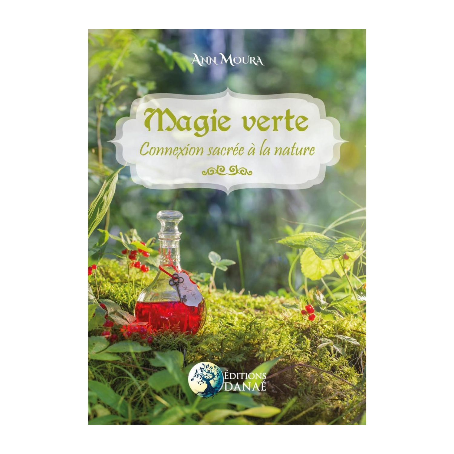 Magie verte - Ann Moura - Livre
