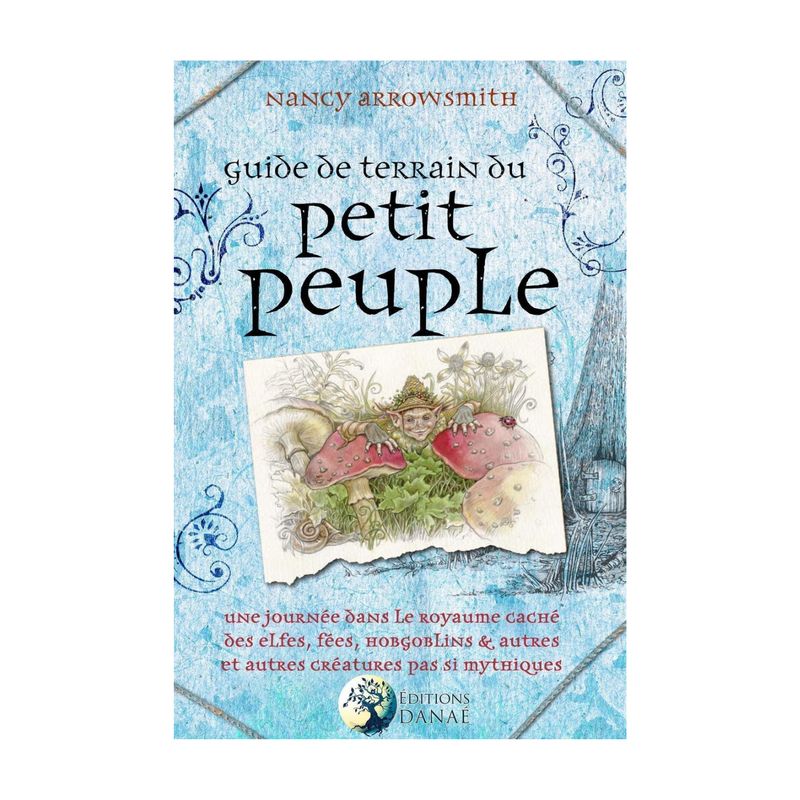 Guide de terrain du petit peuple Guide de terrain du petit peuple - Nancy Arrowsmith - Livre