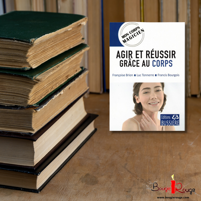 Agir et réussir grâce au corps - Françoise Brion - Livre