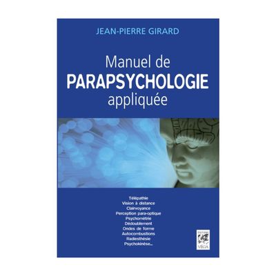 Manuel de parapsychologie appliquée -Jean-pierre Girard - Livre