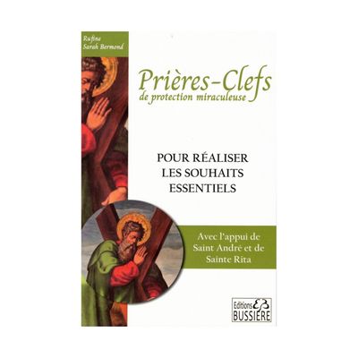 Prières-Clefs de protection miraculeuse pour réaliser les souhaits essentiels - Rufine Sarah Bermond - Livre