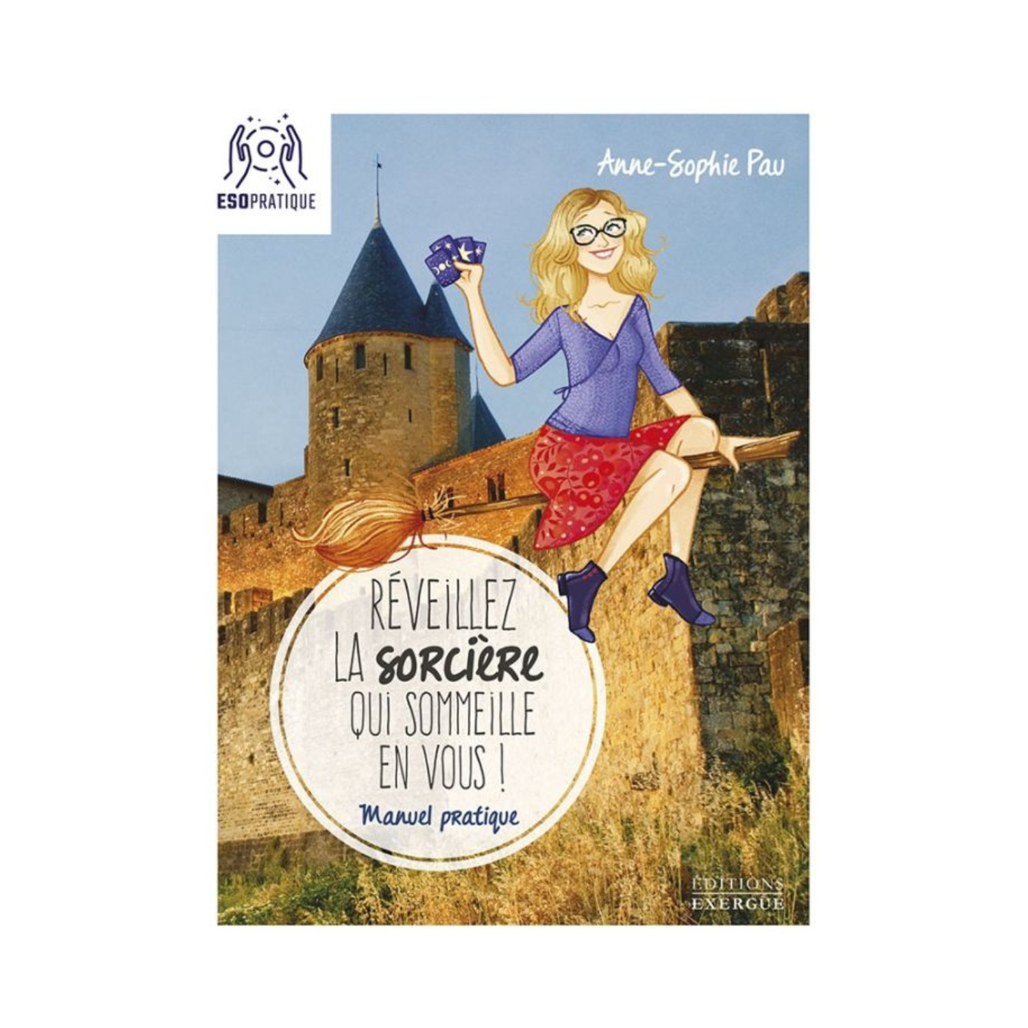 Réveillez la sorcière qui sommeille en vous - Anne-Sophie Pau - Livre