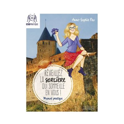 Réveillez la sorcière qui sommeille en vous - Anne-Sophie Pau - Livre