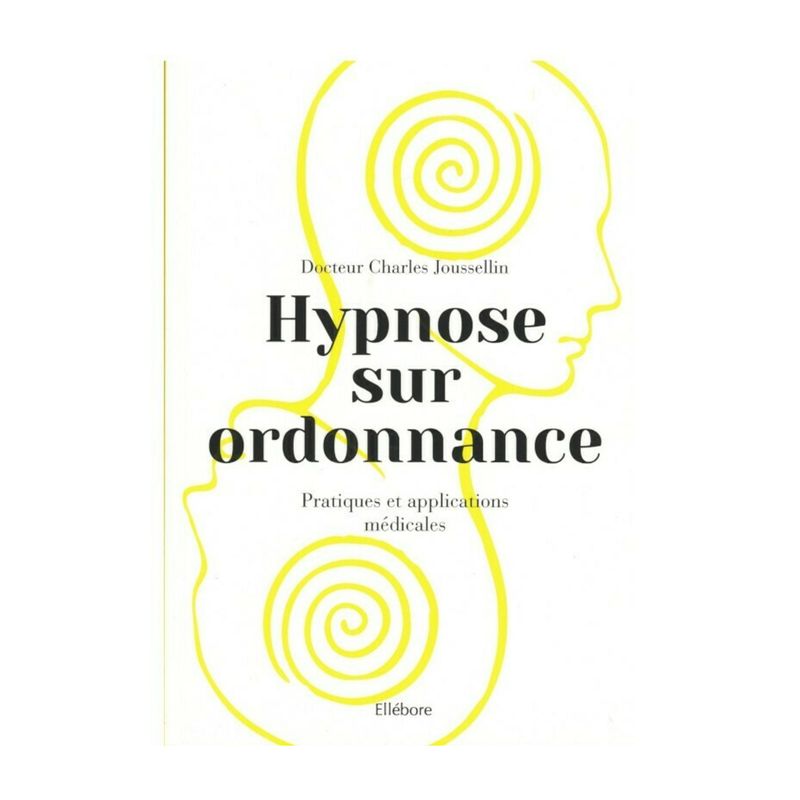 Hypnose sur ordonnance - Charles Joussellin
