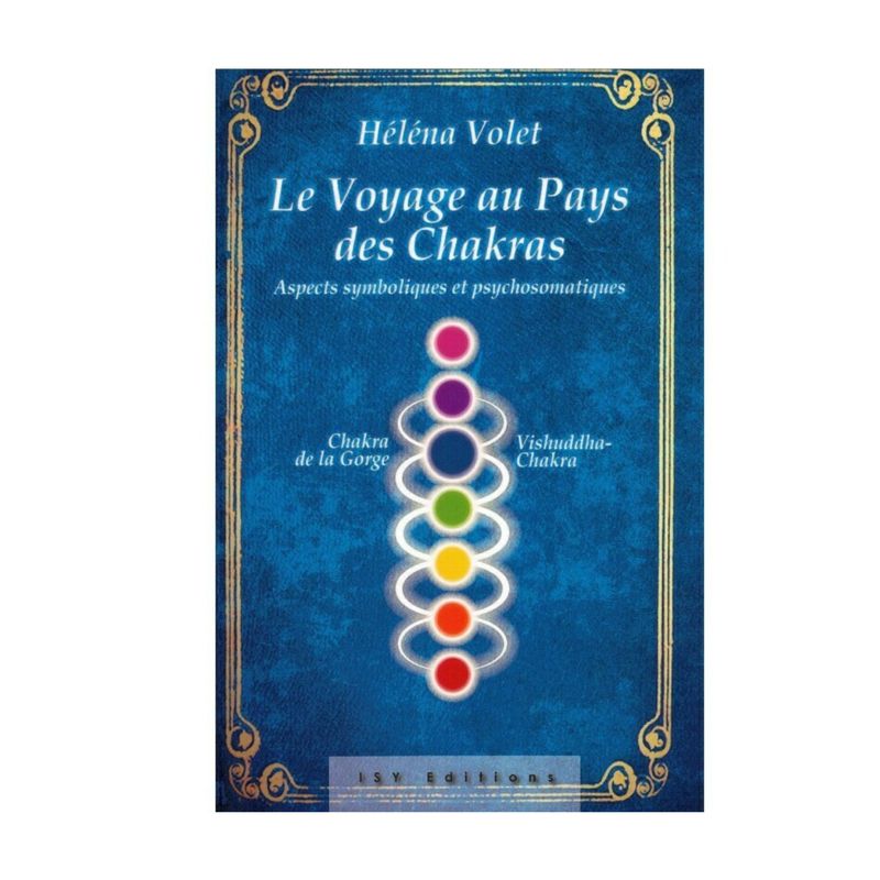Le voyage au pays des Chakras, Chakra de la gorge - Helena Volet - Livre