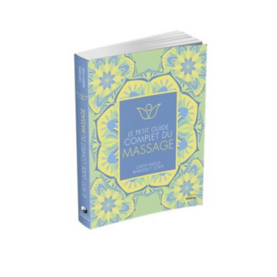 Le petit guide complet du Massage - Cathy Meeus