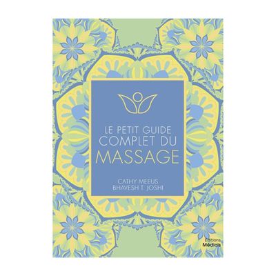 Le petit guide complet du Massage - Cathy Meeus