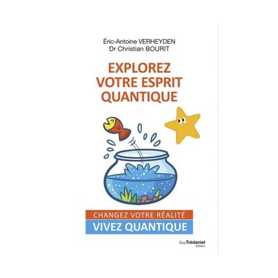 Explorez votre esprit quantique - Christian Bourit