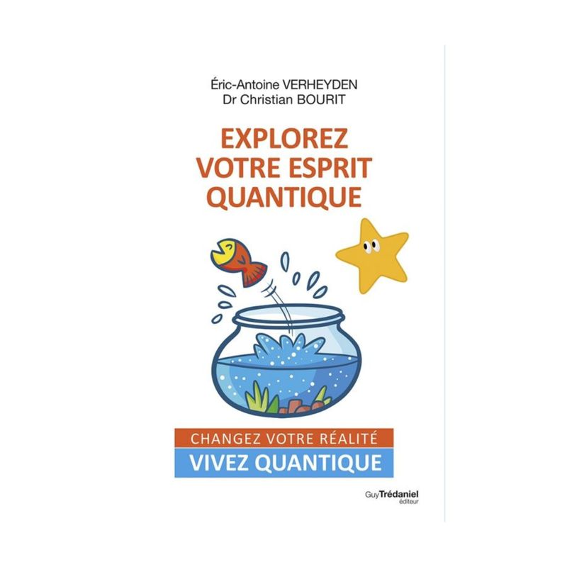 Explorez votre esprit quantique - Christian Bourit