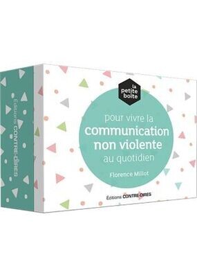 La petite boîte pour vivre la communication non violente au quotidien - Florence Millot