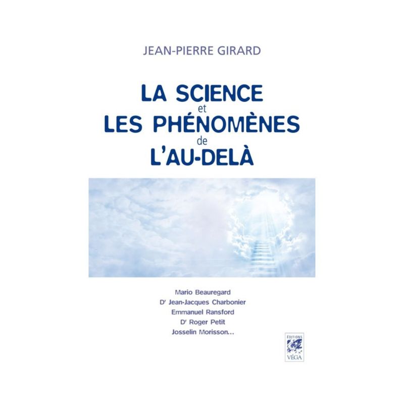 La science et les phénomènes de l'au-delà - Jean-Pierre Girard