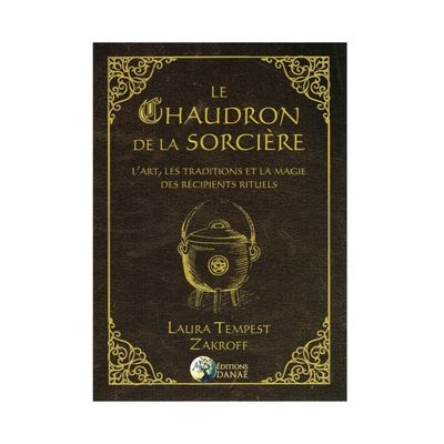 Le chaudron de la sorcière - Laura Tempest Zakroff