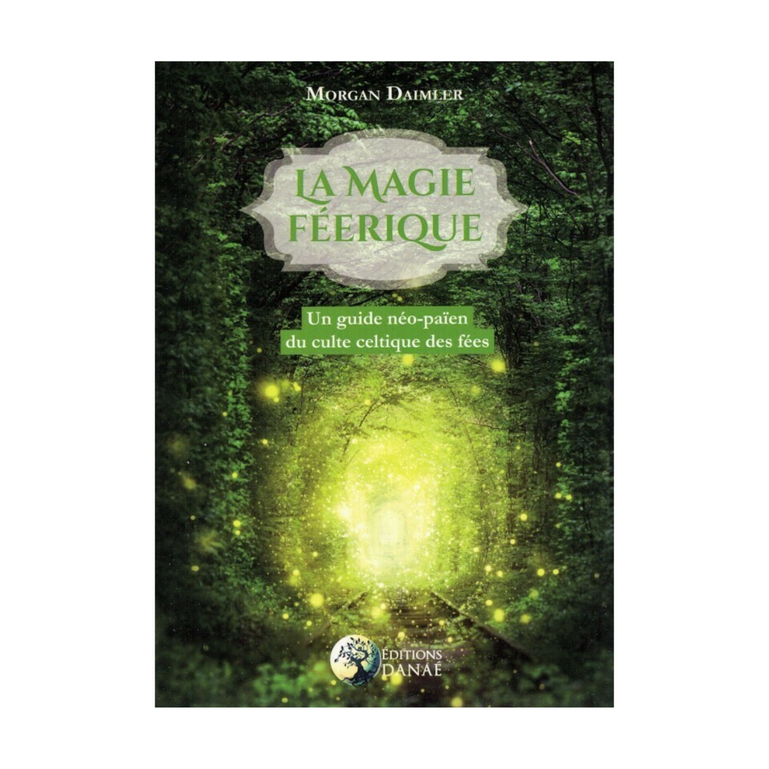 La magie Féerique - Morgan Daimler