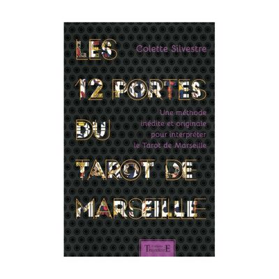 Les 12 portes du tarot de Marseille - Colette Silvestre - Livre
