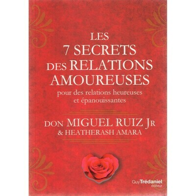 Les 7 secrets des relations amoureuses - Miguel Don Ruiz - Livre