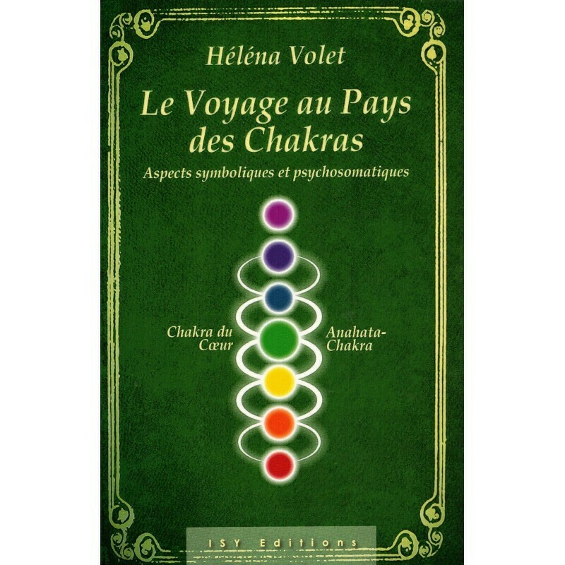 Le voyage au pays des chakras, Le chackra du cœur - Helena Volet - Livre