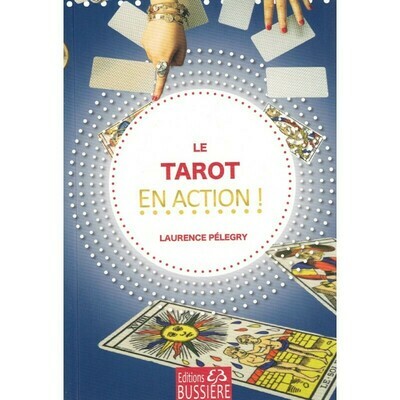 Le tarot en action ! - Laurence Pelegry - Livre