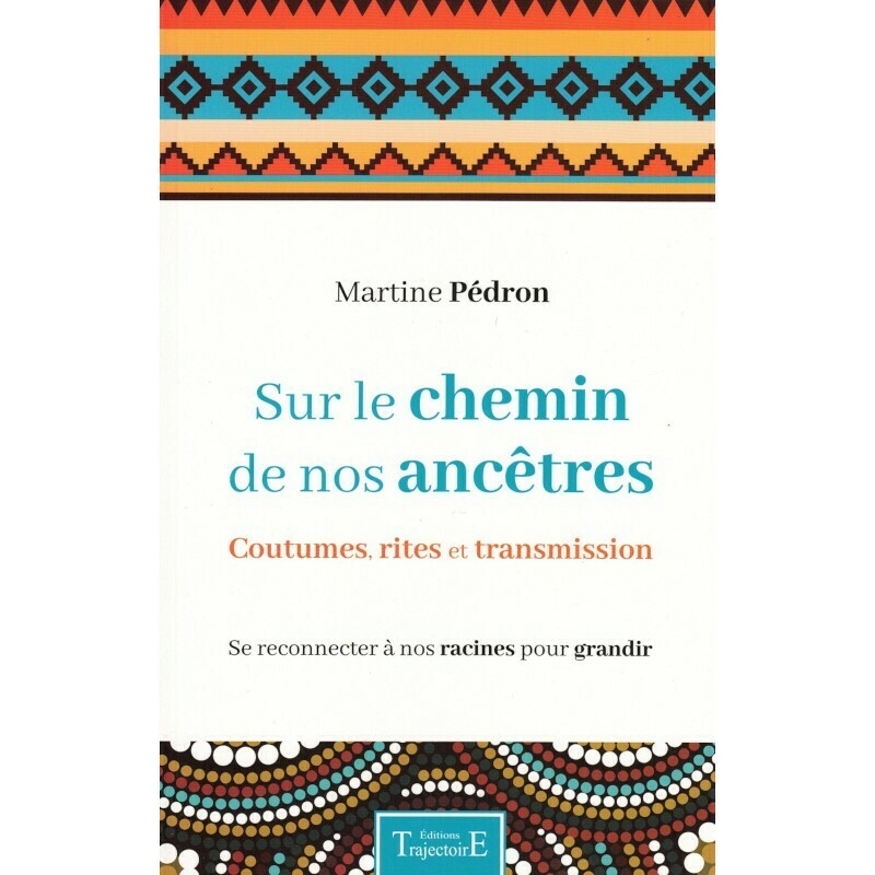 Sur le chemin de nos ancêtres - Martine Pedron - Livre