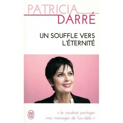Un souffle vers l'éternité - Patricia Darré - Livre