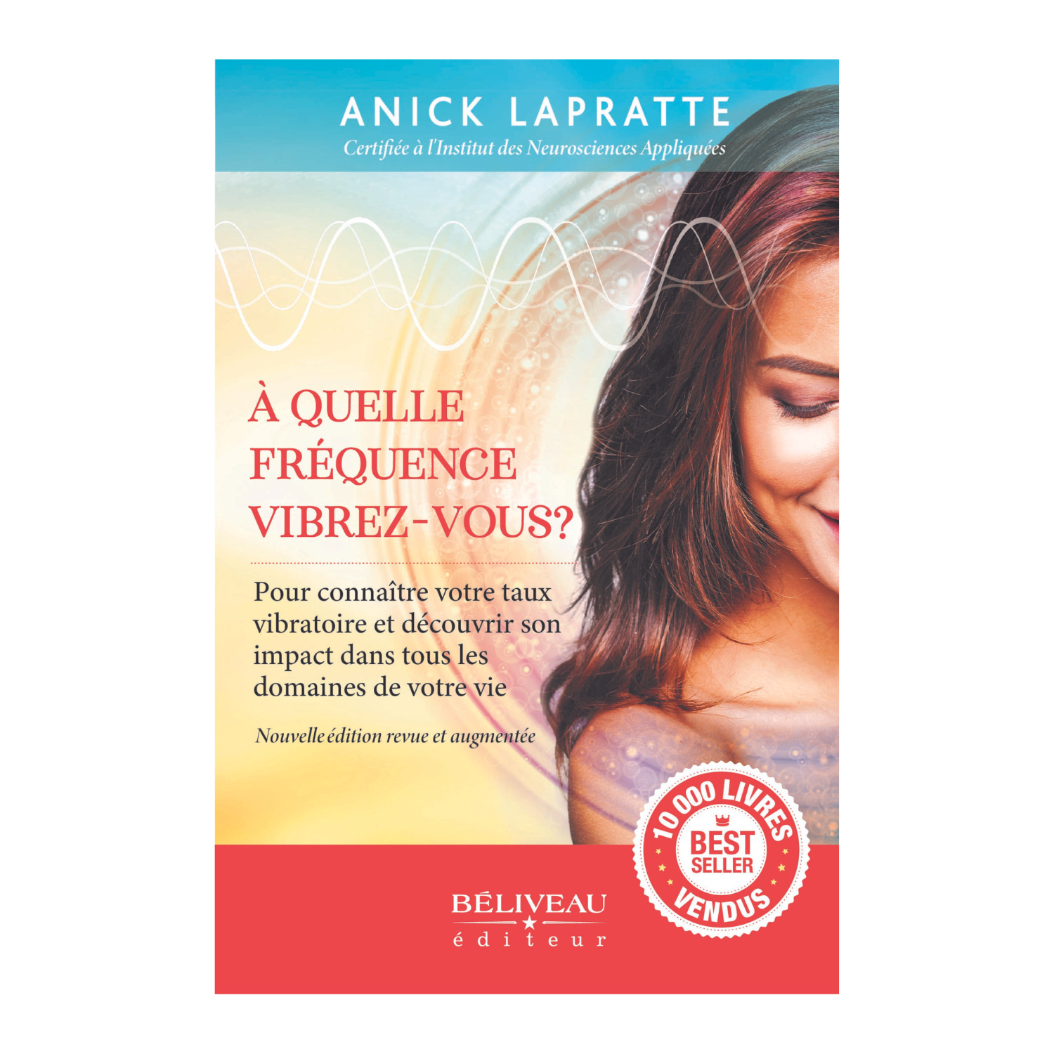 A quelle fréquence vibrez-vous? - Anick Lapratte - Livre