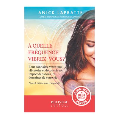 A quelle fréquence vibrez-vous? - Anick Lapratte - Livre
