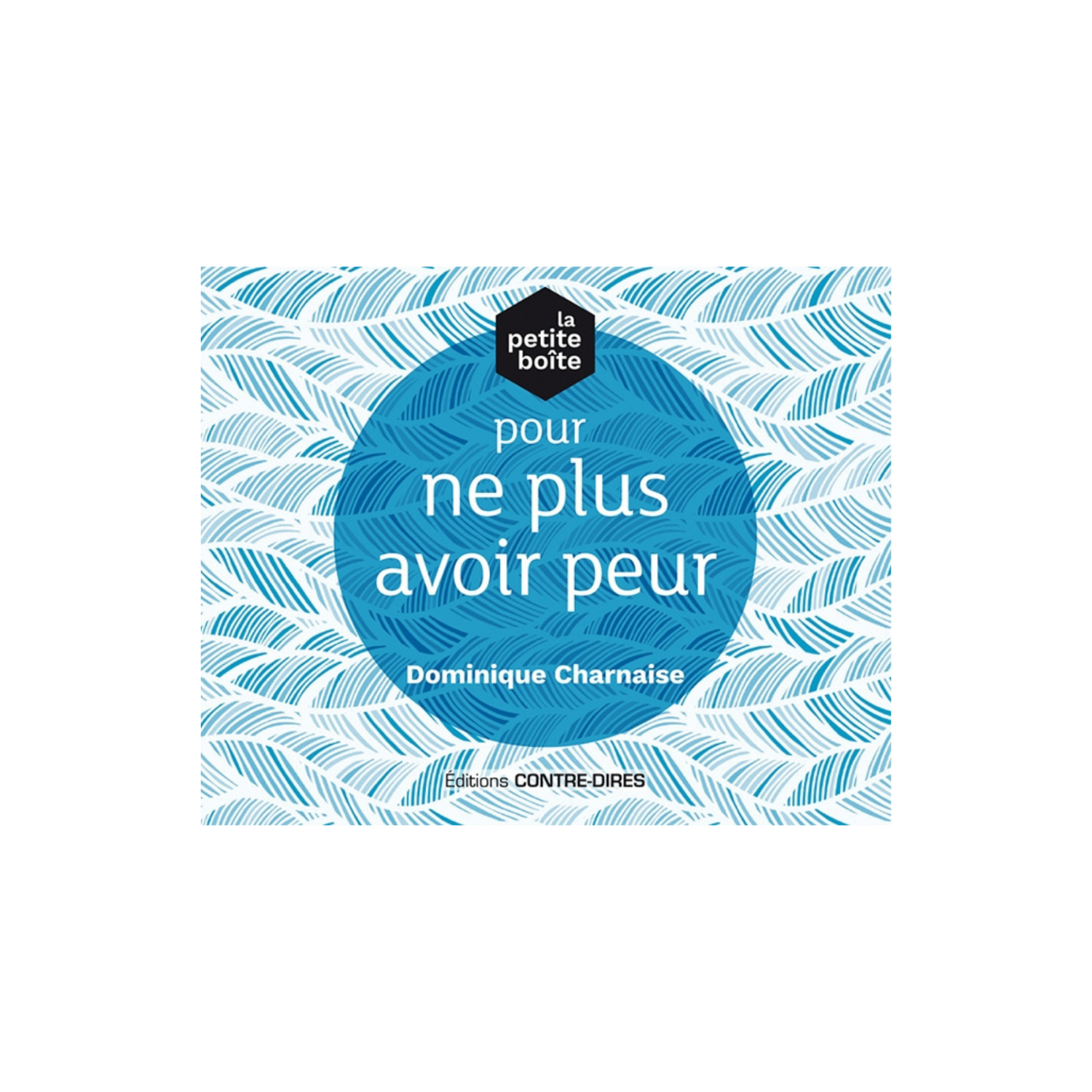 La petite boîte pour ne plus avoir peur