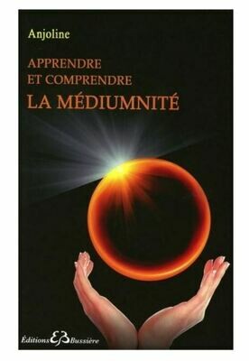 Apprendre et comprendre la mediumnite Apprendre et comprendre la mediumnite