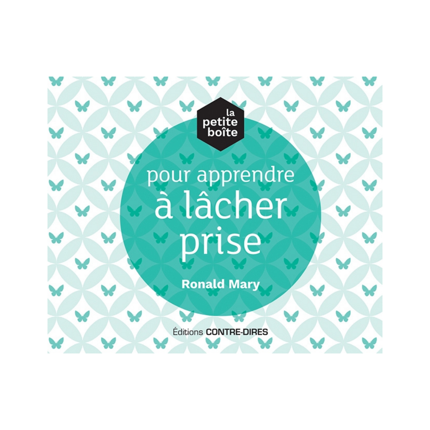 La petite boîte pour apprendre à lâcher prise La petite boîte pour apprendre à lâcher prise