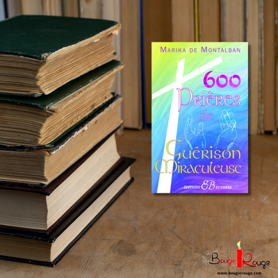 600 prières de guérison miraculeuse