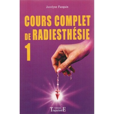 Cours complet de Radiesthésie 1 Cours complet de Radiesthésie 1