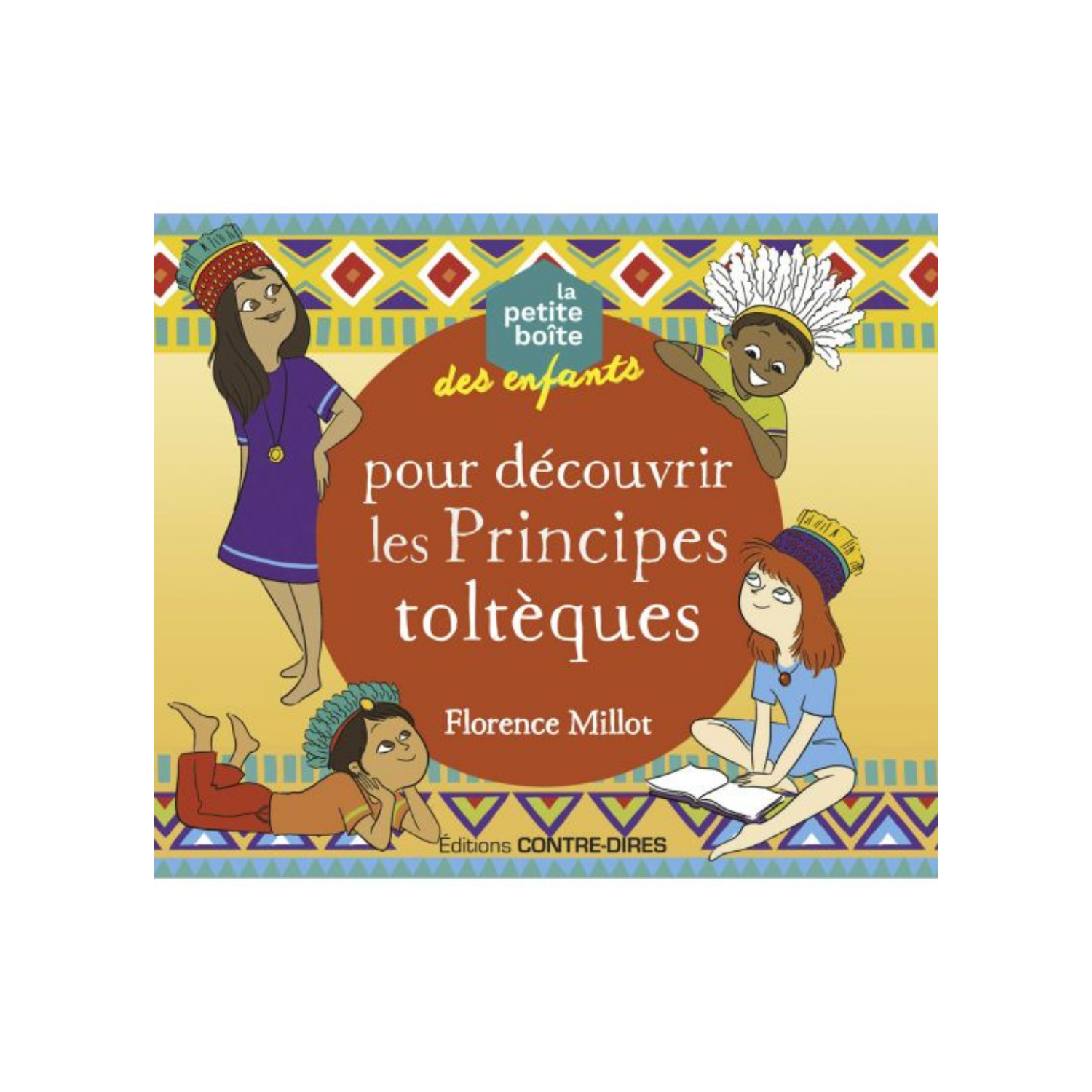 La petite boîte des enfants pour découvrir les Accords toltèques