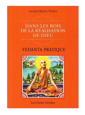 Vedanta pratique dans les bois de la réalisation de Dieu Vedanta pratique dans les bois de la réalisation de Dieu