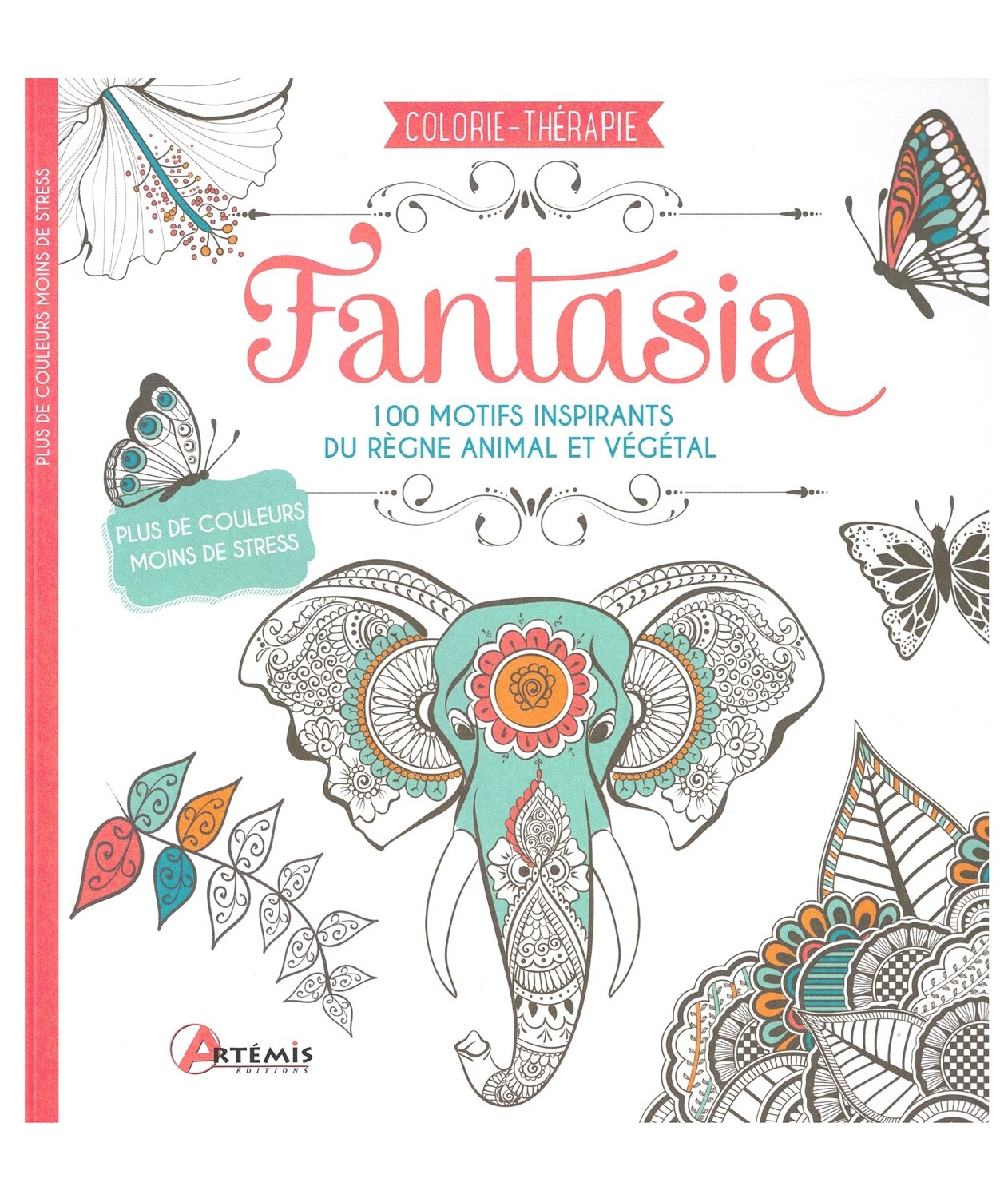 Fantasia 100 motifs inspirants du règne animal et végétal à colorier