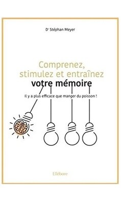 Comprenez, stimulez et entraînez votre memoire