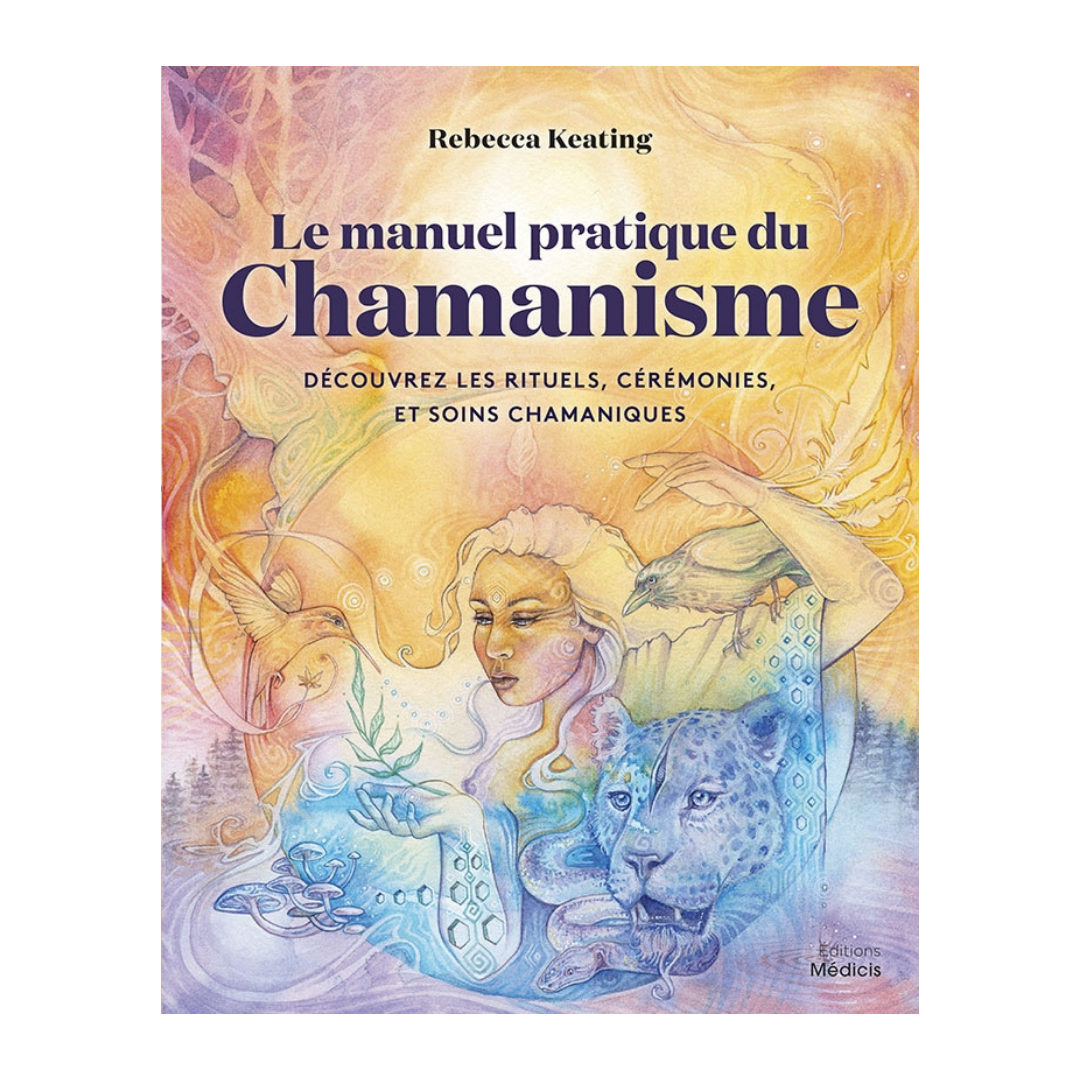Le manuel pratique du chamanisme