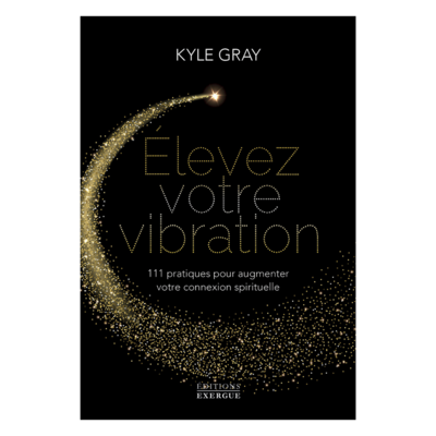 Élevez votre vibration
