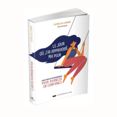 Le jour où j'ai apprivoisé ma peur