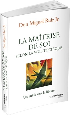 La maîtrise de soi selon la voie toltèque