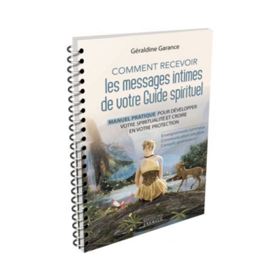 Comment recevoir les messages intimes de votre guide spirituel