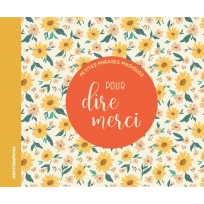 Petites phrases magiques pour dire merci Petites phrases magiques pour dire merci