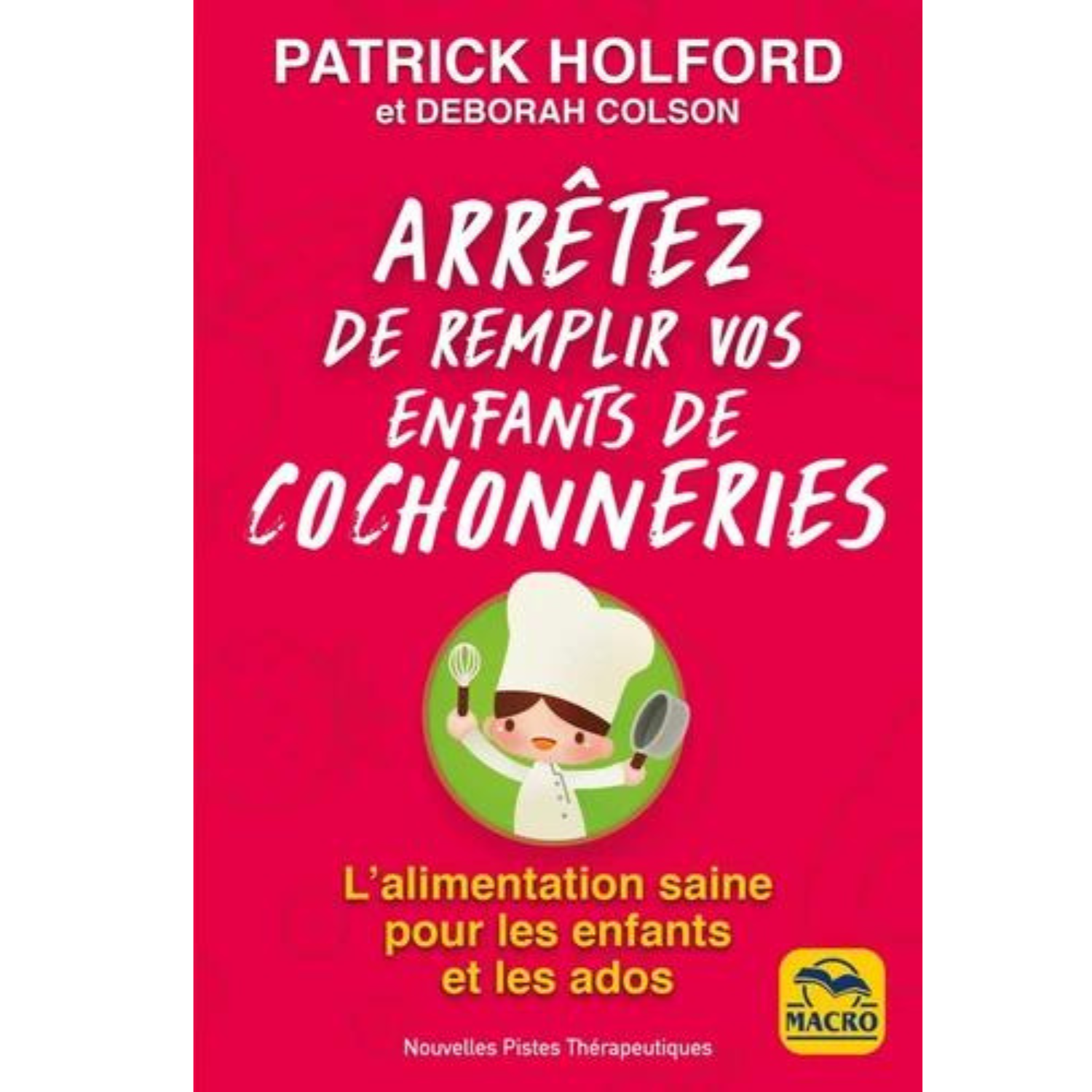Arrêtez de remplir vos enfants de cochonneries Arrêtez de remplir vos enfants de cochonneries