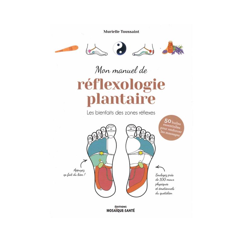 Mon manuel de réflexologie plantaire