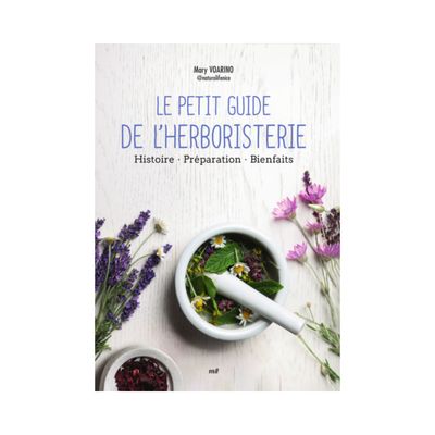 Le petit guide de l'herboristerie Le petit guide de l'herboristerie