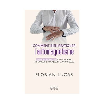 Comment bien pratiquer l'automagnétisme