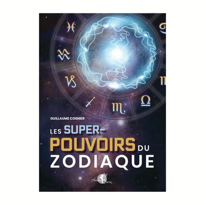 Les super-pouvoirs du Zodiaque