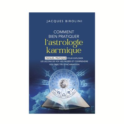Comment bien pratiquer l'astrologie karmique Comment bien pratiquer l'astrologie karmique
