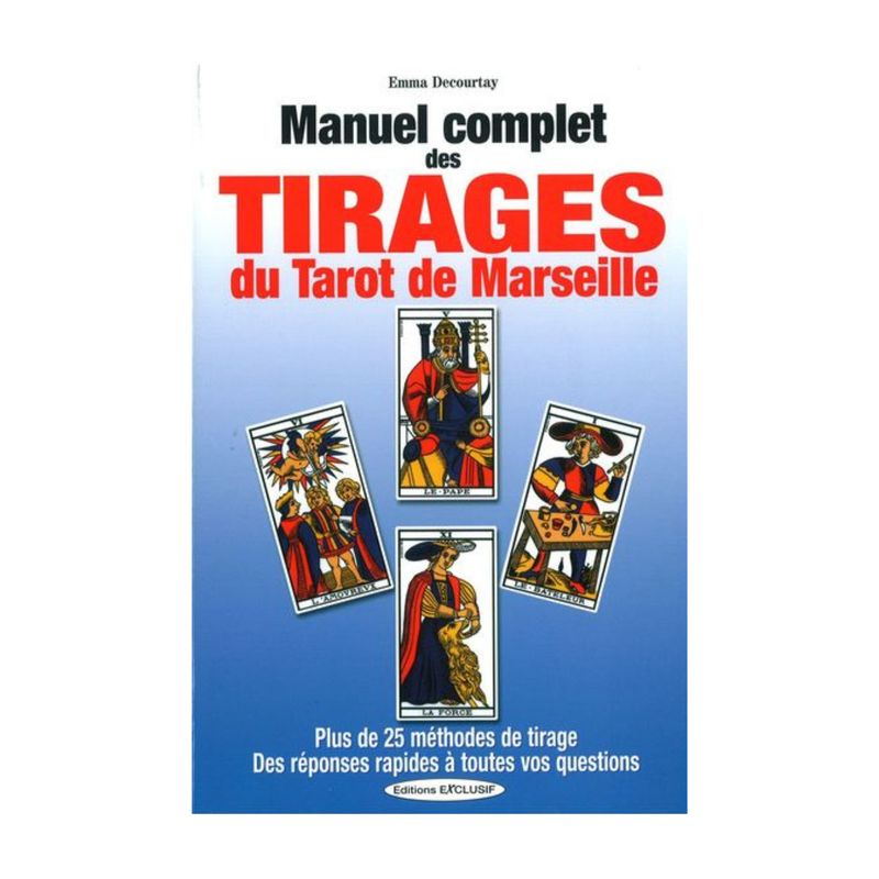 Manuel complet des tirages du tarot de Marseille Manuel complet des tirages du tarot de Marseille