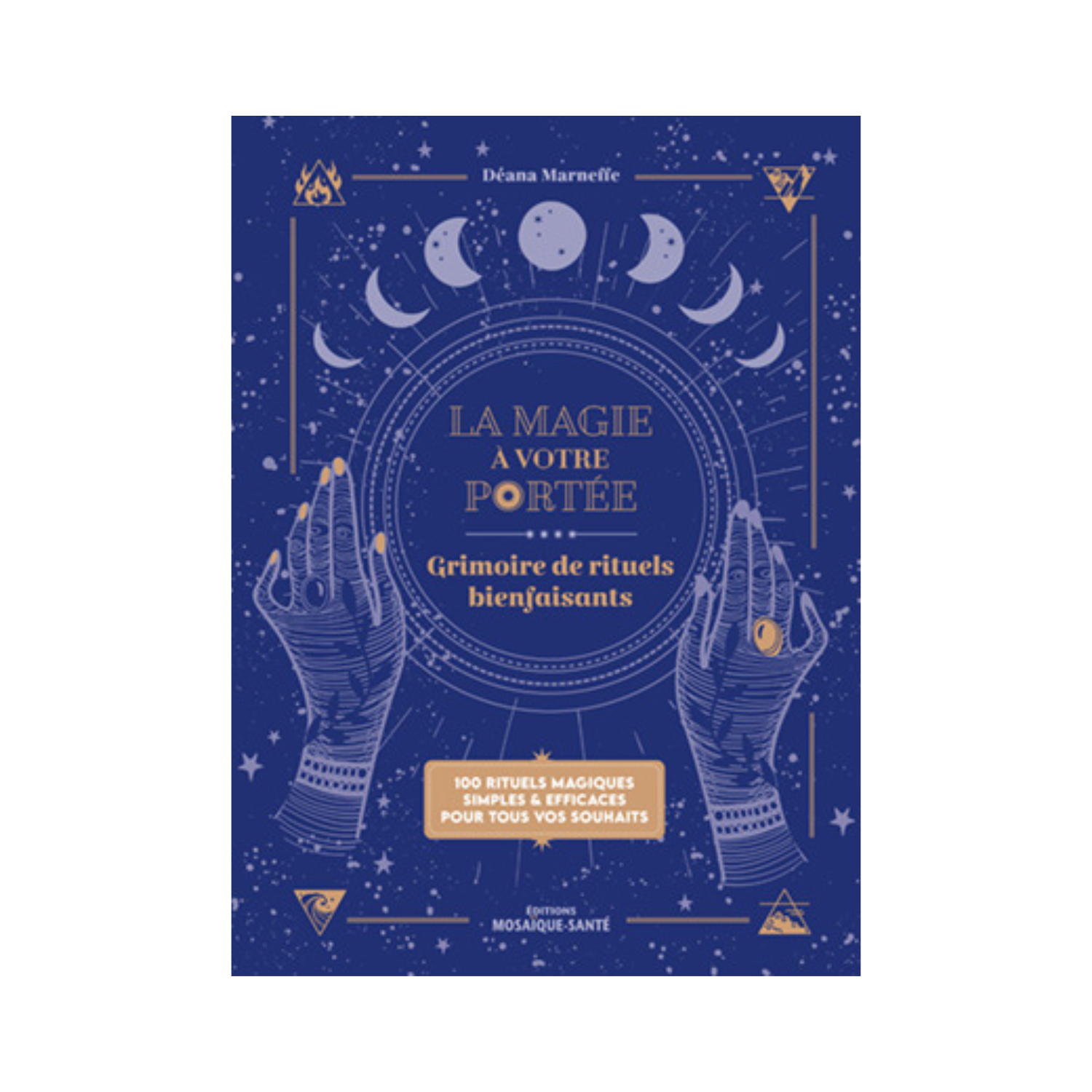 La magie à votre portée - Grimoire de rituels bienfaisants