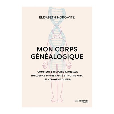 Mon corps généalogique - Elisabeth Horowitz - Livre
