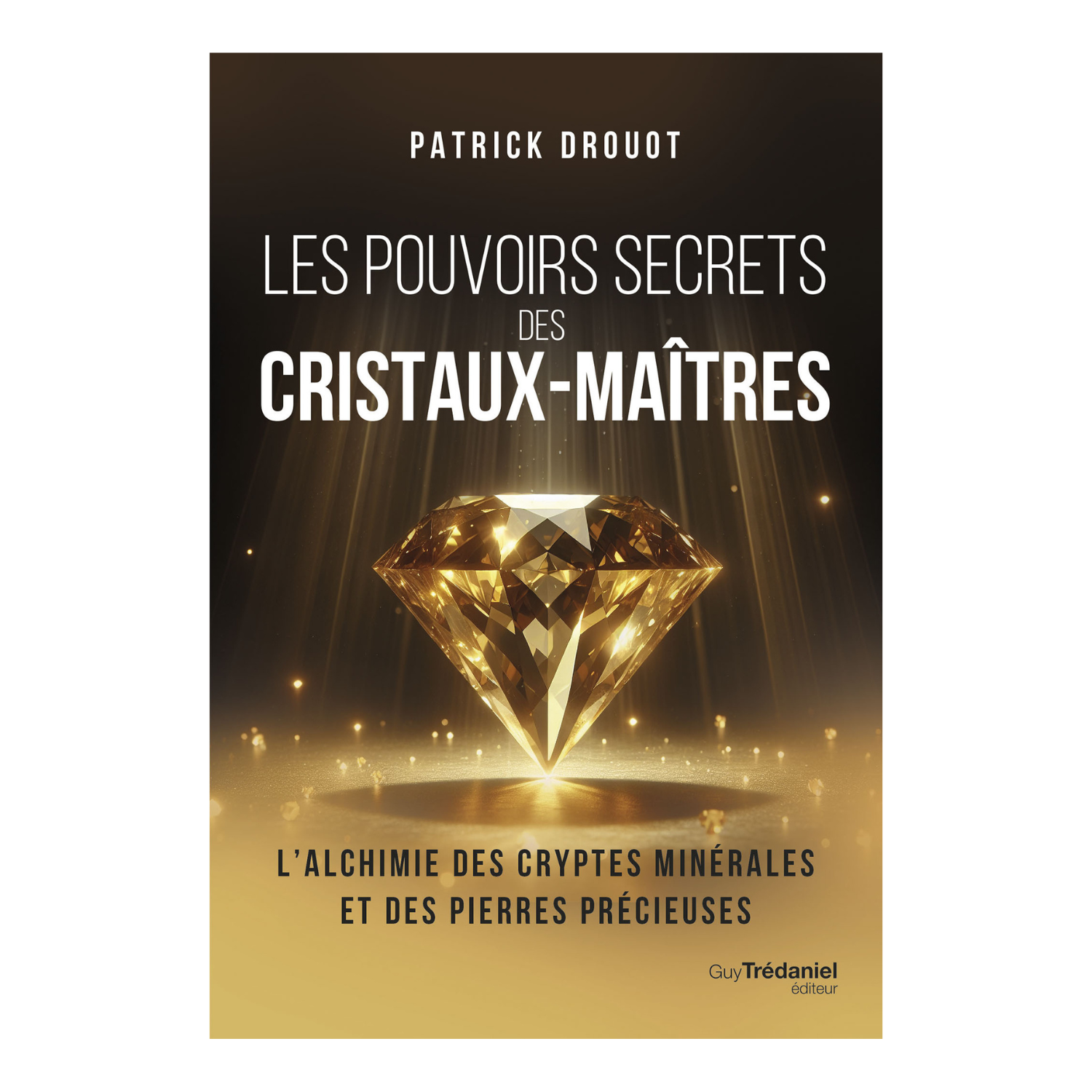 Les pouvoirs secrets des cristaux-maîtres